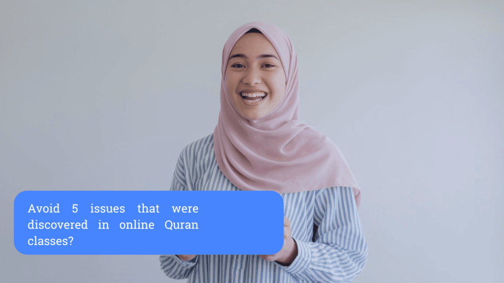 Avoid 5 issues that were discovered in online Quran classes