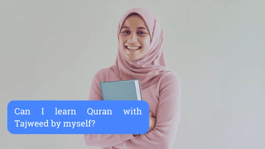 Can I learn Quran with Tajweed by myself