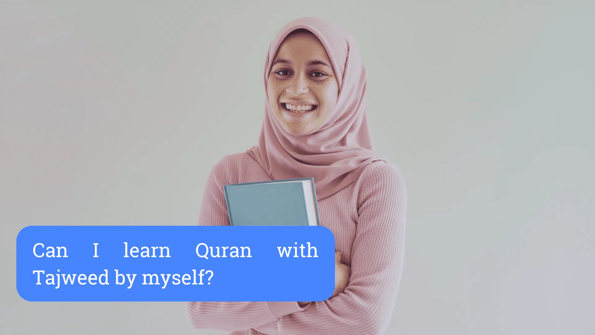 Can I learn Quran with Tajweed by myself