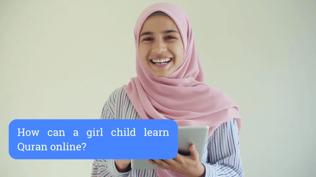 How can a girl child learn Quran online