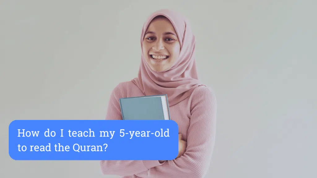 How do I teach my 5-year-old to read the Quran
