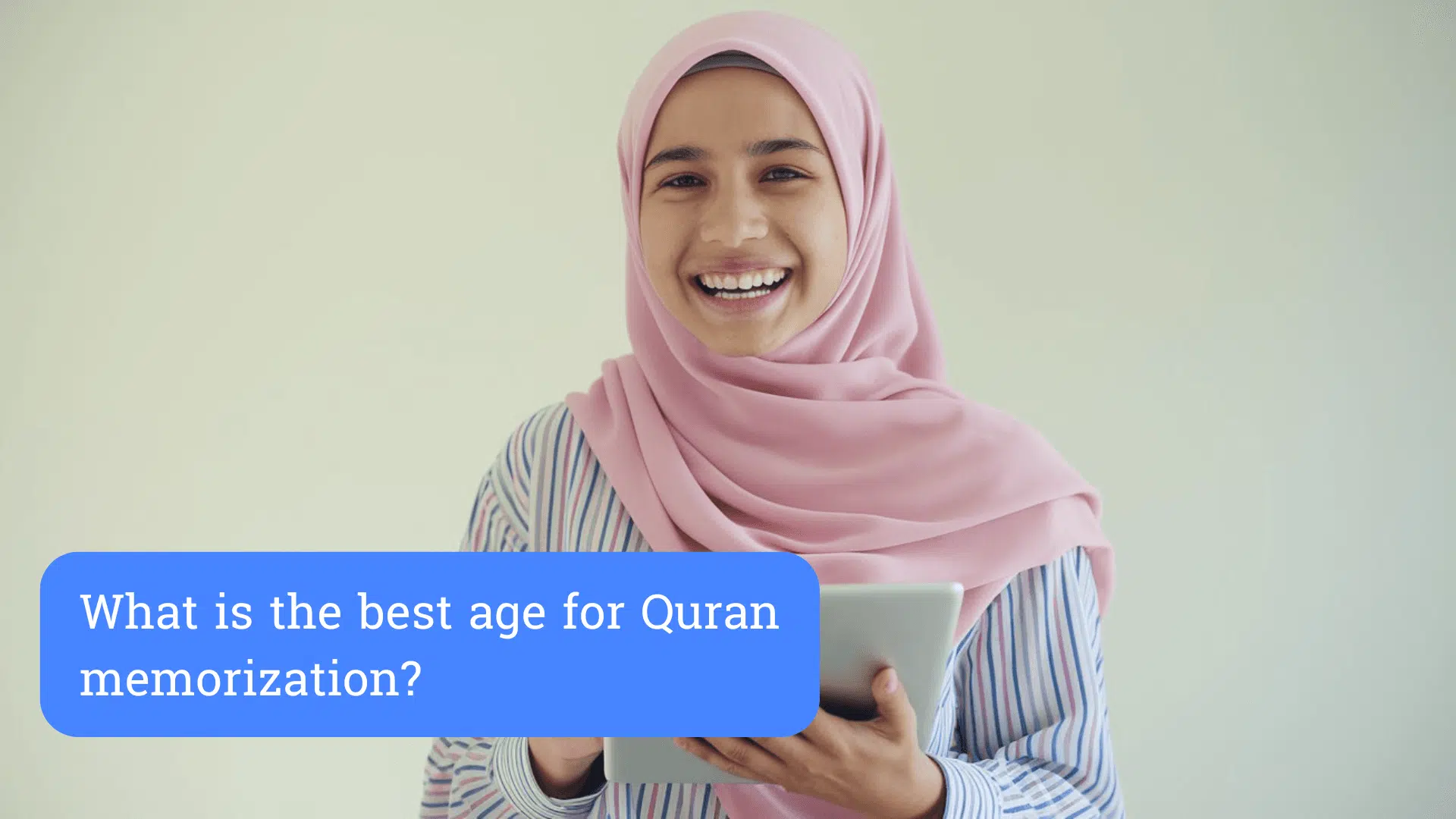 What is the best age for Quran memorization