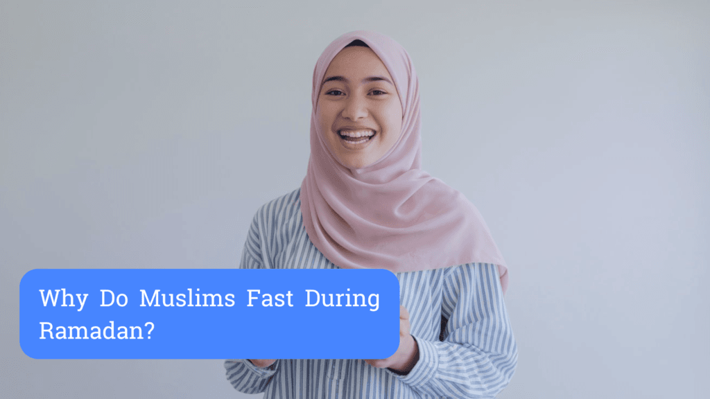 Why Do Muslims Fast During Ramadan